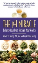 Cover art for The pH Miracle: Balance Your Diet, Reclaim Your Health