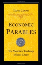 Cover art for Economic Parables: The Monetary Teachings of Jesus Christ