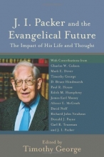 Cover art for J. I. Packer and the Evangelical Future: The Impact of His Life and Thought (Beeson Divinity Studies)