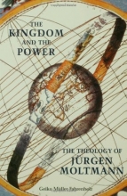 Cover art for The Kingdom and the Power: The Theology of Jurgen Moltmann
