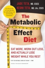 Cover art for The Metabolic Effect Diet: Eat More, Work Out Less, and Actually Lose Weight While You Rest