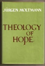 Cover art for Theology Of Hope: On The Ground And The Implications Of A Christian Eschatology