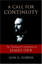 Cover art for A Call for Continuity: The Theological Contribution of James Orr