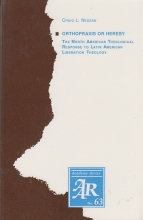 Cover art for Orthopraxis or Heresy: The North American Theological Response to Latin American Liberation Theology (American Academy of Religion Academy Series No)