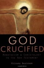Cover art for God Crucified : Monotheism and Christology in the New Testament