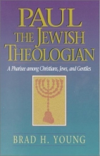 Cover art for Paul the Jewish Theologian: A Pharisee among Christians, Jews, and Gentiles