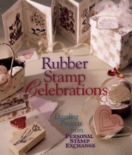 Cover art for Rubber Stamp Celebrations: Dazzling Projects from Personal Stamp Exchange