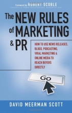 Cover art for The New Rules of Marketing and PR: How to Use News Releases, Blogs, Podcasting, Viral Marketing and Online Media to Reach Buyers Directly