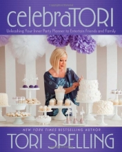 Cover art for celebraTORI: Unleashing Your Inner Party Planner to Entertain Friends and Family