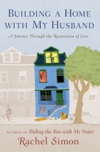 Cover art for Building a Home with My Husband: A Journey Through the Renovation of Love