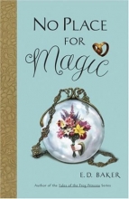 Cover art for No Place for Magic: Book Four in the Tales of the Frog Princess (Preguel to the Frog Princess)