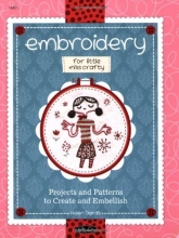 Cover art for Embroidery for Little Miss Crafty: Projects and patterns to create and embellish