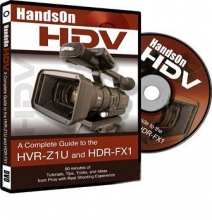 Cover art for HandsOn HDV - A Complete Guide to the Sony HVR-Z1U and HDR-FX1 Camcorders