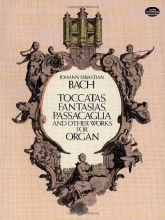 Cover art for Johann Sebastian Bach: Toccatas, Fantasias, Passacaglia and Other Works for Organ (Dover Music for Organ)