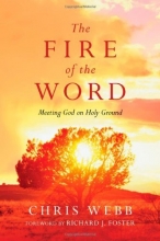 Cover art for The Fire of the Word: Meeting God on Holy Ground (Renovare Resources)
