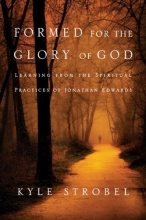 Cover art for Formed for the Glory of God: Learning from the Spiritual Practices of Jonathan Edwards