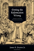 Cover art for Getting the Reformation Wrong: Correcting Some Misunderstandings