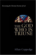 Cover art for The God Who Is Triune: Revisioning the Christian Doctrine of God