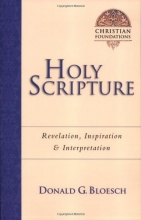 Cover art for Holy Scripture: Revelation, Inspiration and Interpretation (Christian Foundations)