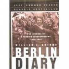Cover art for Berlin Diary: The Journal of a Foreign Correspondent 1934-1941, an Unparalleled Eyewitness Account of Hitler's Germany