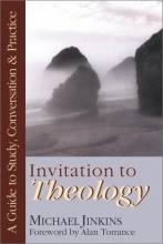 Cover art for Invitation to Theology: A Guide to Study, Conversation & Practice
