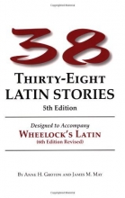 Cover art for Thirty-Eight Latin Stories Designed to Accompany Wheelock's Latin  (Latin Edition)