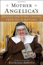 Cover art for Mother Angelica's Private and Pithy Lessons from the Scriptures