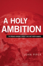 Cover art for A Holy Ambition: To Preach Where Christ Has Not Been Named