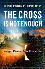 Cover art for Cross Is Not Enough, The: Living as Witnesses to the Resurrection