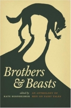 Cover art for Brothers and Beasts: An Anthology of Men on Fairy Tales (Series in Fairy-Tale Studies) (Series in Fairy-Tale Studies) (Series in Fairy-Tale Studies)