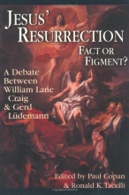 Cover art for Jesus' Resurrection: Fact or Figment?: A Debate Between William Lane Craig and Gerd Ludemann