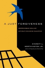 Cover art for A Just Forgiveness: Responsible Healing Without Excusing Injustice