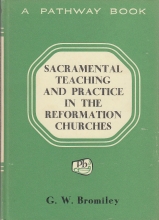 Cover art for Sacramental Teaching and Practice in the Reformation Churches (A Pathway Book)
