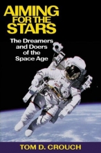 Cover art for Aiming for the Stars: The Dreamers and Doers of the Space Age