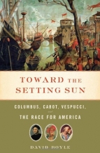 Cover art for Toward the Setting Sun: Columbus, Cabot, Vespucci, and the Race for America