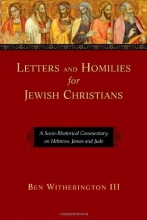 Cover art for Letters and Homilies for Jewish Christians: A Socio-Rhetorical Commentary on Hebrews, James and Jude