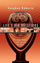 Cover art for Life's Big Questions: Six Major Themes Traced Through the Bible