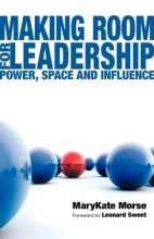 Cover art for Making Room for Leadership: Power, Space and Influence