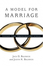 Cover art for A Model for Marriage: Covenant, Grace, Empowerment and Intimacy