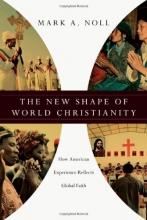 Cover art for The New Shape of World Christianity: How American Experience Reflects Global Faith