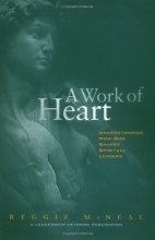 Cover art for A Work of Heart : Understanding How God Shapes Spiritual Leaders