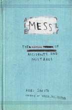 Cover art for Mess: The Manual of Accidents and Mistakes