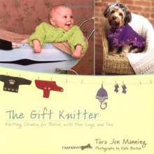 Cover art for The Gift Knitter: Knitting Chunky for Babies with Four Legs and Two