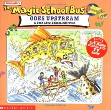 Cover art for The Magic School Bus Goes Upstream: A Book About Salmon Migration