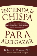 Cover art for Encienda la chispa para adelgazar: Un plan que potenciara su metabolismo para quemar grasa las 24 horas del dia