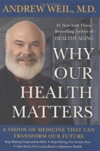 Cover art for Why Our Health Matters: A Vision of Medicine That Can Transform Our Future