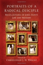 Cover art for Portraits of a Radical Disciple: Recollections of John Stott's Life and Ministry