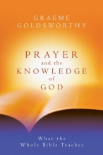 Cover art for Prayer and the Knowledge of God: What the Whole Bible Teaches