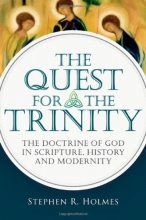 Cover art for The Quest for the Trinity: The Doctrine of God in Scripture, History and Modernity
