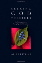 Cover art for Seeking God Together: An Introduction to Group Spiritual Direction